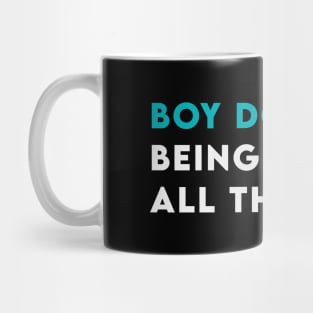 Boy do i hate being right all the time Mug